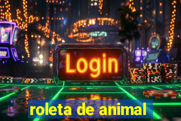 roleta de animal